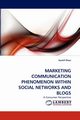 MARKETING COMMUNICATION PHENOMENON WITHIN SOCIAL NETWORKS AND BLOGS, Khan Kashif