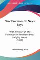 Short Sermons To News Boys, Brace Charles Loring