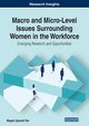 Macro and Micro-Level Issues Surrounding Women in the Workforce, 