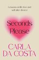 Seconds Please, Da Costa Carla