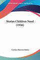 Stories Children Need (1916), Bailey Carolyn Sherwin