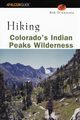 Hiking Colorado's Indian Peaks Wilderness, Lyons Press