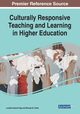 Culturally Responsive Teaching and Learning in Higher Education, 