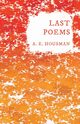 Last Poems, Housman A. E.