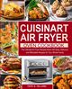 Cuisinart Air Fryer Oven Cookbook, Hillard Faye G.