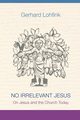 No Irrelevant Jesus, Lohfink Gerhard