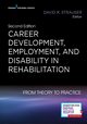 Career Development, Employment, and Disability in Rehabilitation, 