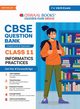 Oswaal CBSE Question Bank Class 11 Information Practices, Chapterwise and Topicwise Solved Papers For 2025 Exams, , Oswaal Editorial Board