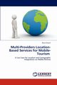 Multi-Providers Location-Based Services for Mobile-Tourism, Karam Roula