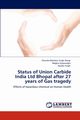 Status of Union Carbide India Ltd Bhopal After 27 Years of Gas Tragedy, Dangi Chandra Bahadur Singh