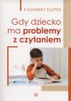 Gdy dziecko ma problemy z czytaniem, Supek Kazimierz