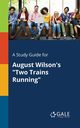 A Study Guide for August Wilson's 