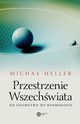 Przestrzenie Wszechwiata, Heller Micha