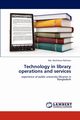 Technology in Library Operations and Services, Rahman MD Mukhlesur