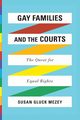 Gay Families and the Courts, Mezey Susan Gluck