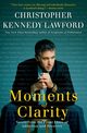 Moments of Clarity, Lawford Christopher Kennedy