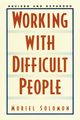 Working with Difficult People, Solomon Muriel