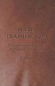 Better Leathercraft - Practical Instructions and Hints for Beginners in Leatherwork, Browne A.