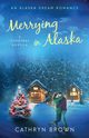 Merrying in Alaska, Brown Cathryn