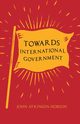 Towards International Government, Hobson John Atkinson