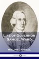 Life of Governor Samuel Ward, Gammell William