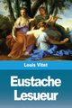 Eustache Lesueur, Vitet Louis