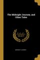 The Midnight Journey, and Other Tales, Journey Midnight