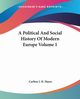 A Political And Social History Of Modern Europe Volume 1, Hayes Carlton J. H.