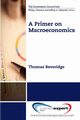A Primer on Macroeconomics, Beveridge Thomas M.
