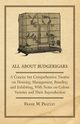 All about Budgerigars - A Concise But Comprehensive Treatise on Housing, Management, Breeding and Exhibiting, with Notes on Colour Varieties and Their, Pratley Frank W.