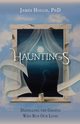 Hauntings - Dispelling the Ghosts Who Run Our Lives [Paperback Edition], Hollis James