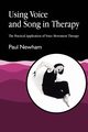 Using Voice and Song in Therapy, Newham Paul