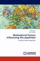 Motivational Factors Influencing the Expatriate, Juhl Bente