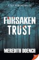 Forsaken Trust, Doench Meredith