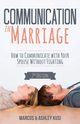 Communication in Marriage, Kusi Marcus
