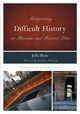 Interpreting Difficult History at Museums and Historic Sites, Rose Julia