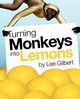 Turning Monkeys Into Lemons, Gilbert Lee