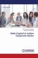 Debt Capital in Indian Corporate Sector, Chakraborty Kiran Sankar