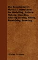 The Brassfounder's Manual - Instructions for Modelling, Pattern-Making, Moulding, Alloying Turning, Filling, Burnishing, Bronzing, Graham Walter