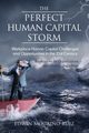 The Perfect Human Capital Storm, Mouri?o?Ruiz Edwin