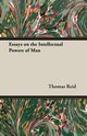 Essays on the Intellectual Powers of Man, Reid Thomas