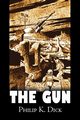The Gun by Philip K. Dick, Science Fiction, Adventure, Fantasy, Dick Philip K.