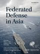 Federated Defense in Asia, Green Michael J.
