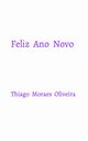 Feliz Ano Novo, Oliveira Thiago Moraes