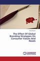 The Effect Of Global Branding Strategies On Consumer Values And Needs, Phunsri Siwat