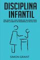 DISCIPLINA INFANTIL, Grant Simon