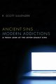 Ancient Sins . . . Modern Addictions, Sullender R. Scott