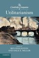 The Cambridge Companion to Utilitarianism, 