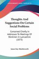 Thoughts And Suggestions On Certain Social Problems, Kay-Shuttleworth James