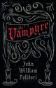The Vampyre - A Tale (Fantasy and Horror Classics), Polidori John William
